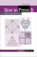 How to Prove It: A Structured Approach di Daniel J. Velleman edito da Cambridge University Pr.