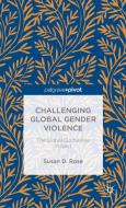 Challenging Global Gender Violence: The Global Clothesline Project di S. Rose edito da SPRINGER NATURE