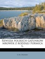 Rewizja Polskich Gatunkow Mrowek Z Rodza di G. M. Dlussky edito da Nabu Press