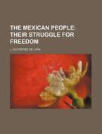 The Mexican People di L. Gutierrez De Lara edito da Rarebooksclub.com