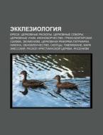 Ekkleziologiya: Yeresi, Tserkovnye Rasko di Istochnik Wikipedia edito da Books LLC, Wiki Series