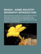 Manga - Anime Industry Biography Introduction: Akira Nishimori, Akitaro Daichi, Akiyuki Shinbo, Atsuko Nakajima, Ayumi Kurashima, Dru Pagliassotti, Ei di Source Wikia edito da Books LLC, Wiki Series