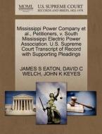 Mississippi Power Company Et Al., Petitioners, V. South Mississippi Electric Power Association. U.s. Supreme Court Transcript Of Record With Supportin di James S Eaton, David C Welch, John K Keyes edito da Gale Ecco, U.s. Supreme Court Records