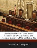 Reconnaissance Of The Borax Deposits Of Death Valley And Mohave Desert di Marius R Campbell edito da Bibliogov