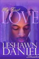 My First Love di LeShawn Streater edito da Lulu.com