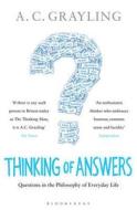 Thinking of Answers di A. C. Grayling edito da Bloomsbury Publishing PLC