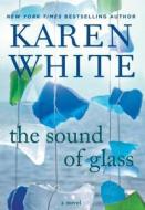 The Sound of Glass di Karen White edito da Thorndike Press Large Print