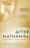 After Nathaniel di Kristina Clemens edito da Winepress Publishing