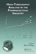 High-Throughput Analysis in the Pharmaceutical Industry di Perry G. Wang edito da CRC Press