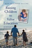 Raising Children To Value Education di Susan Dr and Hardin Scott Dr Hardin edito da Xlibris Corporation