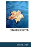 Schwatka's Search di William H Gilder edito da Bibliolife