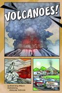 Volcanoes! di Renee Marie Gray-Wilburn edito da FIRST FACTS