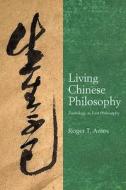 Living Chinese Philosophy di Roger T Ames edito da State University of New York Press