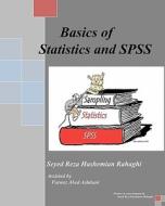 Basics of Statistics and SPSS: This Book Covers the Basics of Statistics, Sampling and SPSS. di Seyed Reza Hashemian Rahaghi edito da Createspace