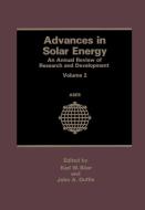Advances in Solar Energy di Karl W. Boer, John A. Duffie edito da Springer US