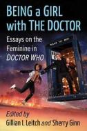 Being A Girl With The Doctor edito da McFarland & Co Inc