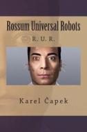 Rossum Universal Robots di Karel Capek edito da Createspace Independent Publishing Platform