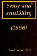 Sense and Sensibility (1896) di Iacob Adrian edito da Createspace