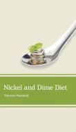 Nickel and Dime Diet di Theresa Marshall edito da FriesenPress