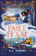 Fablehouse di Emma Norry edito da Bloomsbury Publishing PLC