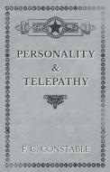 Personality and Telepathy di F. C. Constable edito da Obscure Press