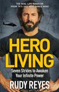 Hero Living di Rudy Reyes edito da Quercus Publishing