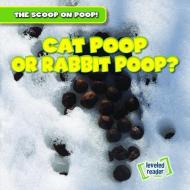 Cat Poop or Rabbit Poop? di Colin Matthews edito da GARETH STEVENS INC