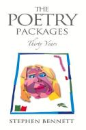 The Poetry Packages: Thirty Years di Stephen Bennett edito da BOOKBABY