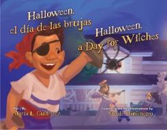Halloween, El Día de Las Brujas / Halloween, a Day for Witches di María L. García edito da PINATA BOOKS