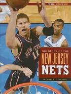 The Story of the New Jersey Nets di Michael E. Goodman edito da CREATIVE CO
