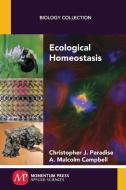 Ecological Homeostasis di Christopher J. Paradise, A. Malcolm Campbell edito da Momentum Press
