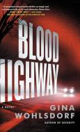 Blood Highway di Gina Wohlsdorf edito da ALGONQUIN BOOKS OF CHAPEL