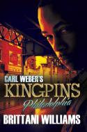 Carl Weber's Kingpins: Philadelphia di Brittani Williams edito da Kensington Publishing
