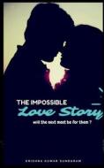 The Impossible Love story di Krishna Kumar edito da Notion Press