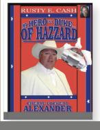 MY HERO IS A DUKE...OF HAZZARD RUSTY E. CASH EDITION di Cheryl Lockett Alexander edito da Lulu.com