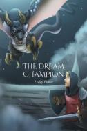 The Dream Champion di Lesley Fisher edito da Page Publishing Inc