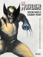 Wolverine: Creating Marvel's Legendary Mutant: Four Decades of Astonishing Comics Art di Mike Avila edito da INSIGHT ED