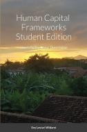 Human Capital  Frameworks Student Edition di Eny Lestari Widarni edito da Lulu.com