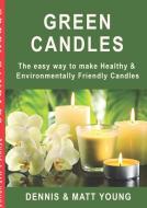 Green Candles di Dennis Young, Matt Young edito da LULU PR