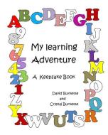 My Learning Adventure: A Keepsake Book di Crystal Burnette, David Burnette edito da LIGHTNING SOURCE INC