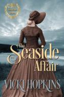 The Seaside Affair di Vicki Hopkins edito da WONDER