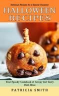 Halloween Recipes di Patricia Smith edito da Simon Dough