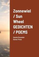 Zonnewiel / Sun Wheel    GEDICHTEN / POEMS di Hannie Rouweler edito da Lulu.com