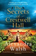 The Secrets of Crestwell Hall di Alexandra Walsh edito da BOLDWOOD BOOKS LTD