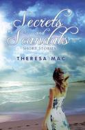 Secrets And Scandals di Theresa Mac edito da Pegasus Elliot Mackenzie Publishers
