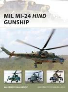 MIL Mi-24 Hind Gunship di Alexander Mladenov edito da Bloomsbury Publishing PLC