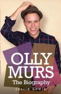 Olly Murs - the Biography di Justin Lewis edito da John Blake Publishing Ltd
