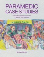 PARAMEDIC CASE STUDIES di Richard Pilbery edito da CLASS PUBLISHING