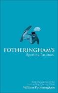 Fotheringham's Extraordinary Sporting Pastimes di William Fotheringham edito da COMPANION BOOKS