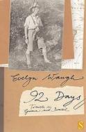 Ninety-Two Days di Evelyn Waugh edito da Serif